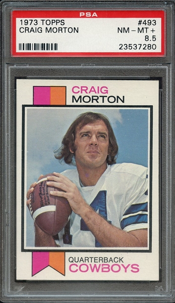 1973 TOPPS 493 CRAIG MORTON PSA NM-MT+ 8.5