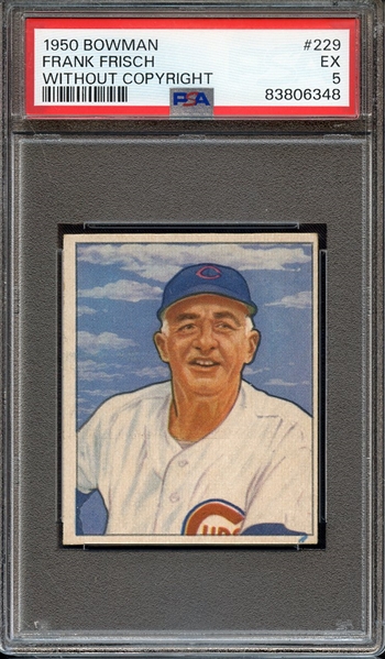 1950 BOWMAN 229 FRANK FRISCH WITHOUT COPYRIGHT PSA EX 5