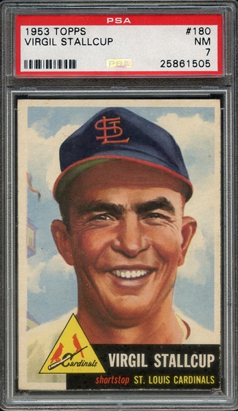 1953 TOPPS 180 VIRGIL STALLCUP PSA NM 7