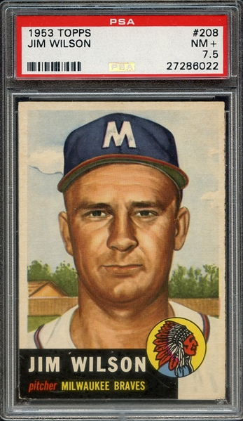 1953 TOPPS 208 JIM WILSON PSA NM+ 7.5