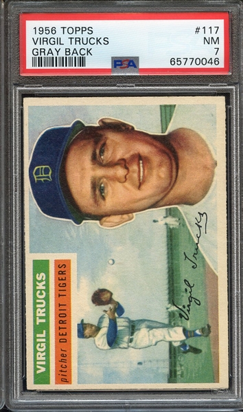 1956 TOPPS 117 VIRGIL TRUCKS GRAY BACK PSA NM 7