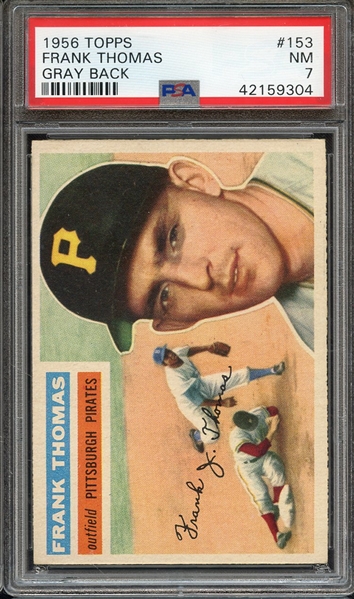 1956 TOPPS 153 FRANK THOMAS GRAY BACK PSA NM 7