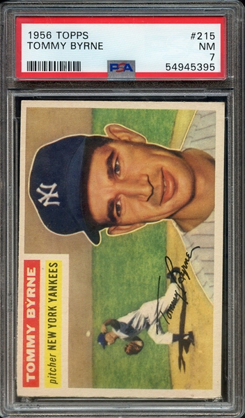 1956 TOPPS 215 TOMMY BYRNE PSA NM 7