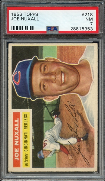 1956 TOPPS 218 JOE NUXALL PSA NM 7