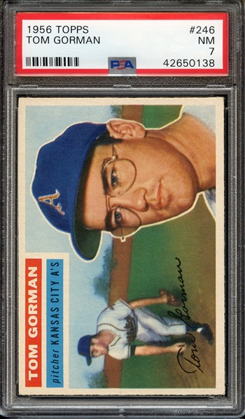 1956 TOPPS 246 TOM GORMAN PSA NM 7