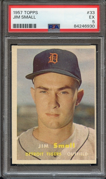 1957 TOPPS 33 JIM SMALL PSA EX 5