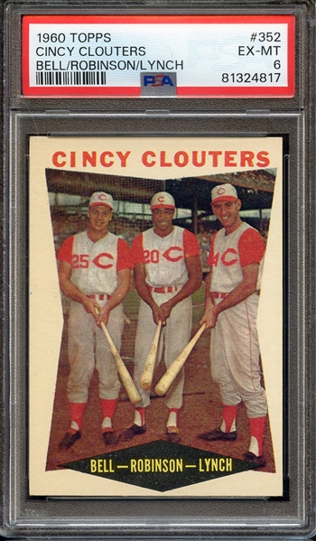 1960 TOPPS 352 CINCY CLOUTERS BELL/ROBINSON/LYNCH PSA EX-MT 6