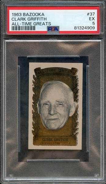 1963 BAZOOKA ALL-TIME GREATS 37 CLARK GRIFFITH ALL-TIME GREATS PSA EX 5