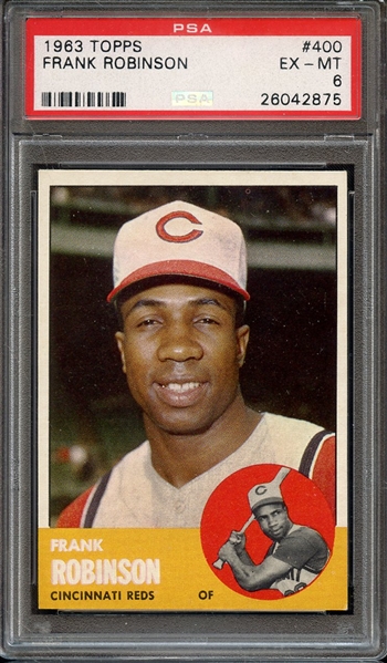 1963 TOPPS 400 FRANK ROBINSON PSA EX-MT 6