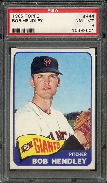 1965 TOPPS 444 BOB HENDLEY PSA NM-MT 8