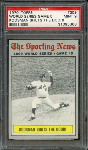 1970 TOPPS 309 WORLD SERIES GAME 5 KOOSMAN SHUTS THE DOOR! PSA MINT 9