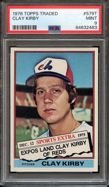 1976 TOPPS TRADED 579T CLAY KIRBY PSA MINT 9