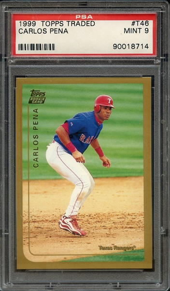 1999 TOPPS TRADED T46 CARLOS PENA PSA MINT 9