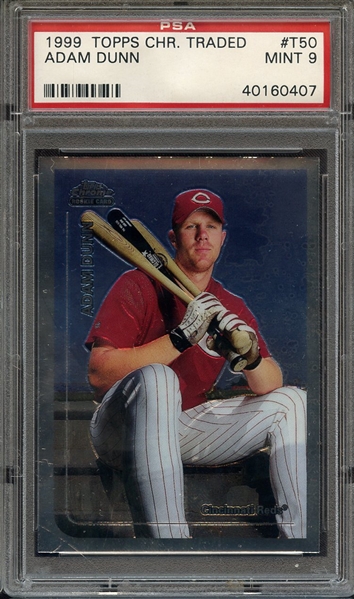 1999 TOPPS CHROME TRADED T50 ADAM DUNN PSA MINT 9