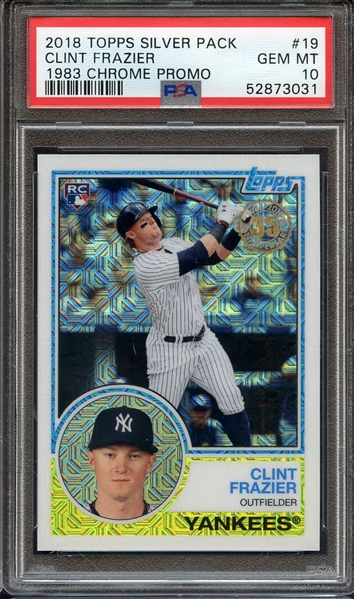 2018 TOPPS SILVER PACK 1983 CHROME PROMO 19 CLINT FRAZIER 1983 CHROME PROMO PSA GEM MT 10