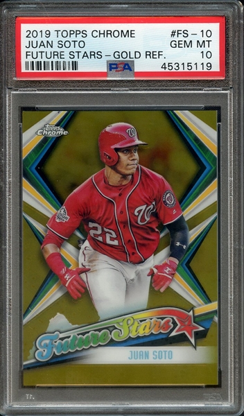 2019 TOPPS CHROME FUTURE STARS FS-10 JUAN SOTO FUTURE STARS-GOLD REF. PSA GEM MT 10