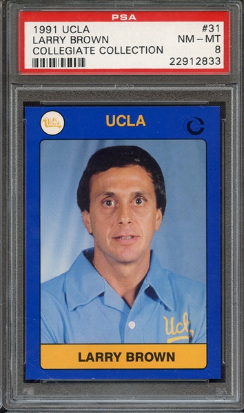 1991 COLLEGIATE COLLECTION UCLA 31 LARRY BROWN COLLEGIATE COLLECTION PSA NM-MT 8