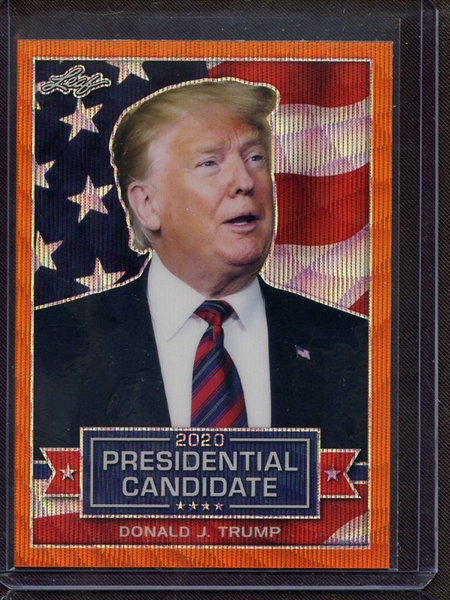 2019 LEAF 2020 PRESIDENTIAL CANDIDATE ORANGE PRISMATIC WAVE DONALD J TRUMP 1/3