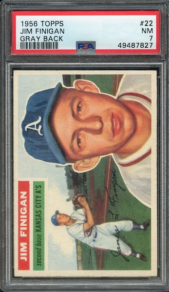 1956 TOPPS 22 JIM FINIGAN GRAY BACK PSA NM 7