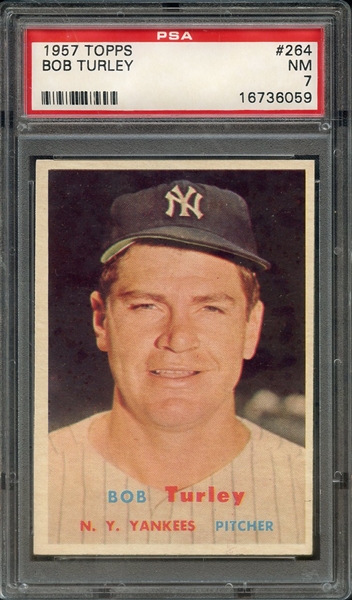 1957 TOPPS 264 BOB TURLEY PSA NM 7