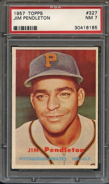 1957 TOPPS 327 JIM PENDLETON PSA NM 7