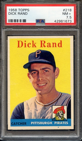 1958 TOPPS 218 DICK RAND PSA NM+ 7.5