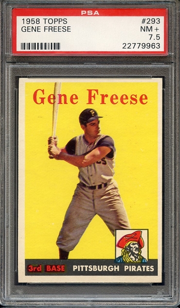 1958 TOPPS 293 GENE FREESE PSA NM+ 7.5