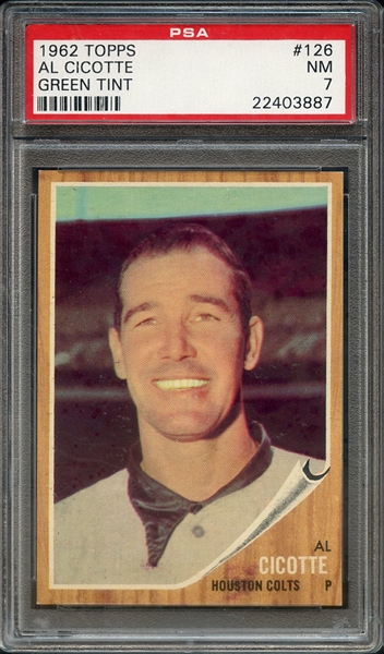 1962 TOPPS 126 AL CICOTTE GREEN TINT PSA NM 7