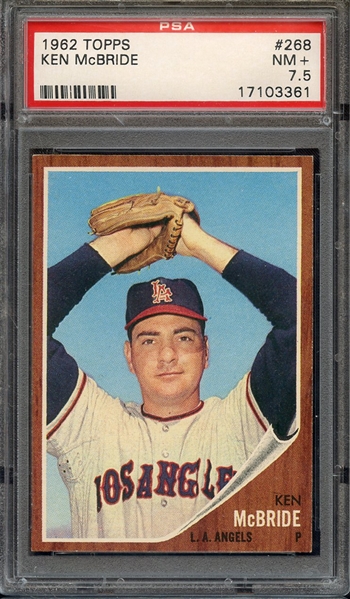 1962 TOPPS 268 KEN McBRIDE PSA NM+ 7.5