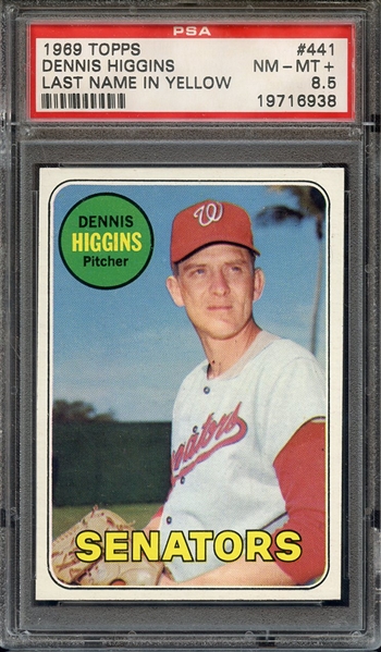 1969 TOPPS 441 DENNIS HIGGINS LAST NAME IN YELLOW PSA NM-MT+ 8.5