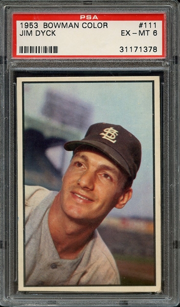 1953 BOWMAN COLOR 111 JIM DYCK PSA EX-MT 6