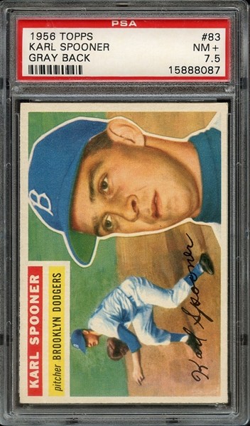 1956 TOPPS 83 GRAY BACK KARL SPOONER PSA NM+ 7.5