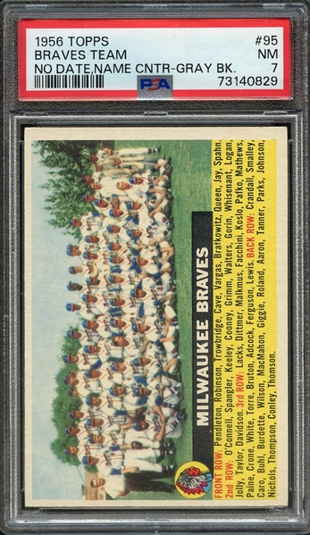 1956 TOPPS 95 NO DATE,NAME CNTR-GRAY BK. BRAVES TEAM PSA NM 7