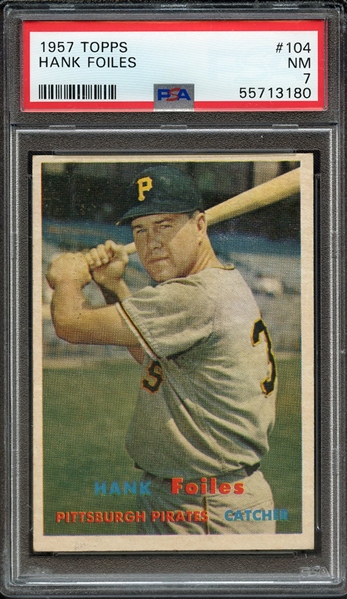 1957 TOPPS 104 HANK FOILES PSA NM 7