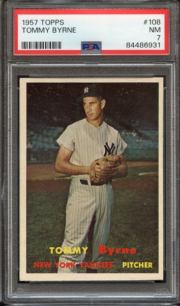 1957 TOPPS 108 TOMMY BYRNE PSA NM 7