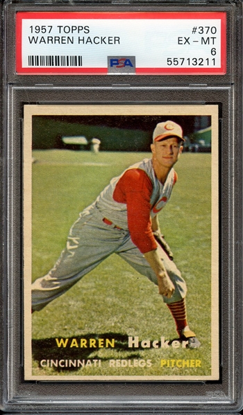 1957 TOPPS 370 WARREN HACKER PSA EX-MT 6