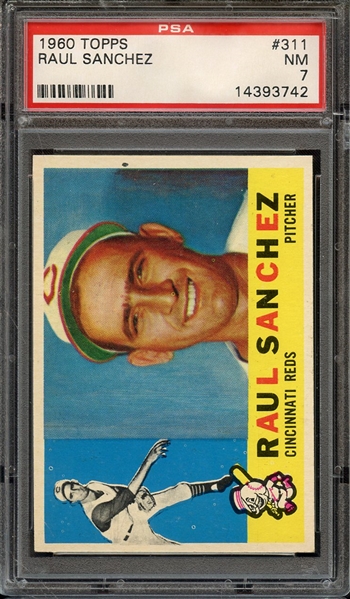 1960 TOPPS 311 RAUL SANCHEZ PSA NM 7