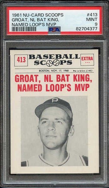 1961 NU-CARD SCOOPS 413 NAMED LOOP'S MVP GROAT, NL BAT KING, PSA MINT 9