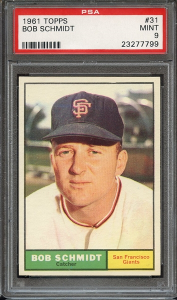 1961 TOPPS 31 BOB SCHMIDT PSA MINT 9