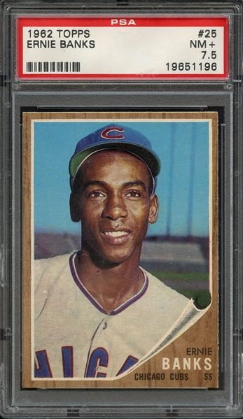 1962 TOPPS 25 ERNIE BANKS PSA NM+ 7.5