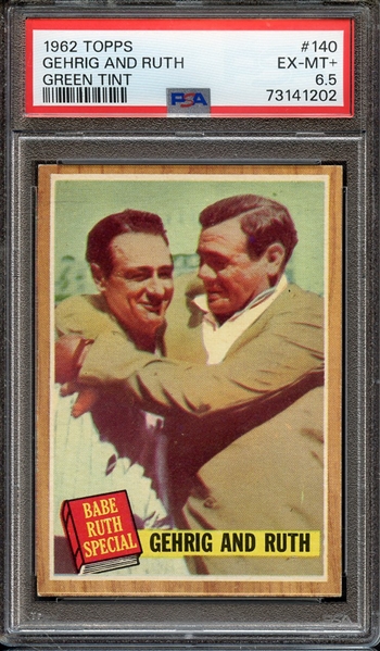 1962 TOPPS 140 GREEN TINT GEHRIG AND RUTH PSA EX-MT+ 6.5