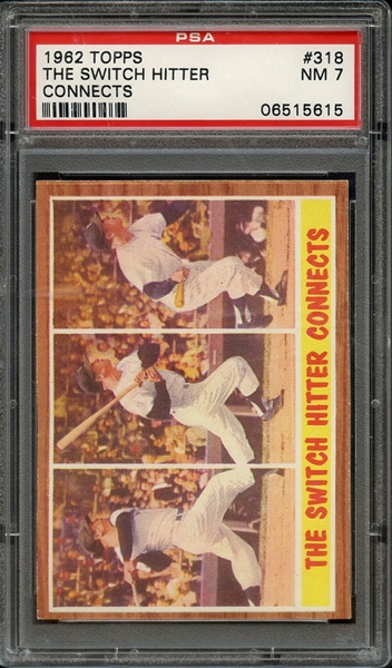 1962 TOPPS 318 CONNECTS THE SWITCH HITTER PSA NM 7