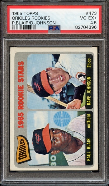 1965 TOPPS 473 P.BLAIR/D.JOHNSON ORIOLES ROOKIES PSA VG-EX+ 4.5