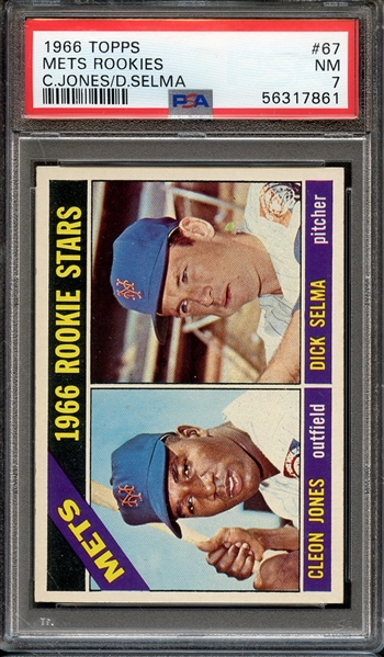 1966 TOPPS 67 C.JONES/D.SELMA METS ROOKIES PSA NM 7