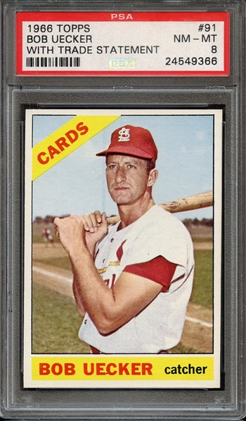 1966 TOPPS 91 WITH TRADE STATEMENT BOB UECKER PSA NM-MT 8