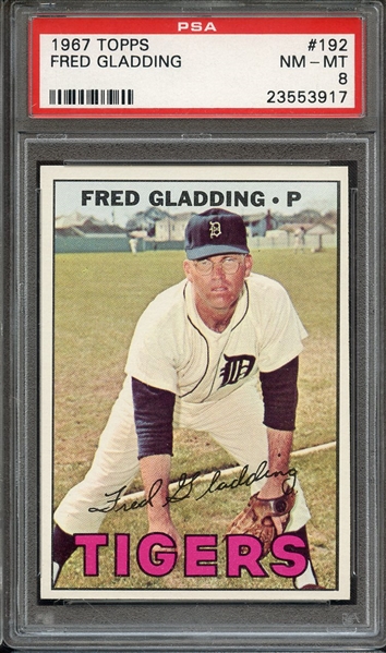 1967 TOPPS 192 FRED GLADDING PSA NM-MT 8