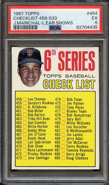 1967 TOPPS 454 J.MARICHAL-L.EAR SHOWS CHECKLIST 458-533 PSA EX 5