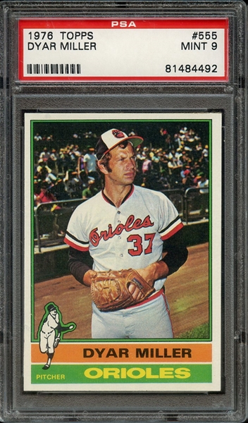 1976 TOPPS 555 DYAR MILLER PSA MINT 9