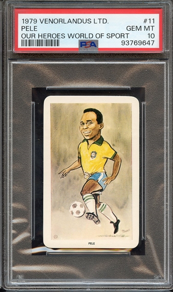 1979 VENORLANDUS LTD. OUR HEROES WORLD OF SPORT 11 OUR HEROES WORLD OF SPORT PELE PSA GEM MT 10