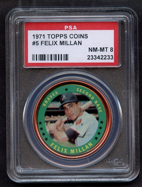 1971 TOPPS COINS 5 FELIX MILLAN PSA NM-MT 8